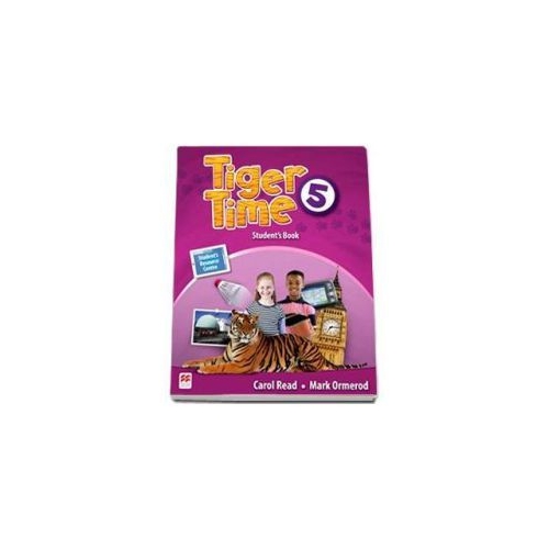 Tiger Time level 5 Student s Book. Manualul elevului. With access code to extra material in Student s Resource Centre - Carol Read, Mark Ormerod