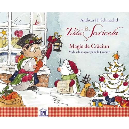 Tilda Soricela. Magie de Craciun. Calendar - Andreas H. Schmachtl, editura Didactica Publishing House