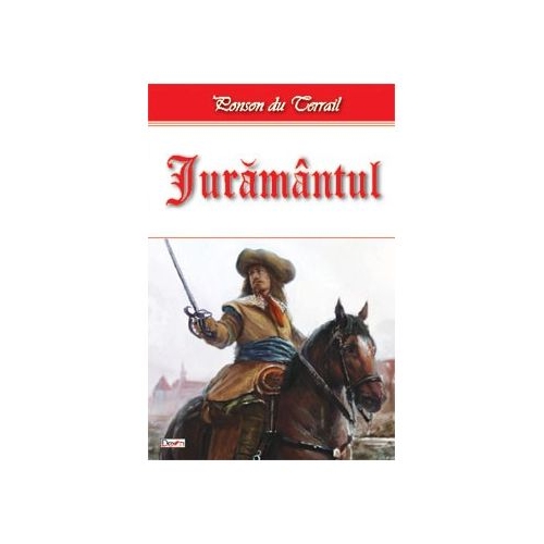 Tineretea regelui Henric volumul 4 Juramantul - Ponson du Terrail