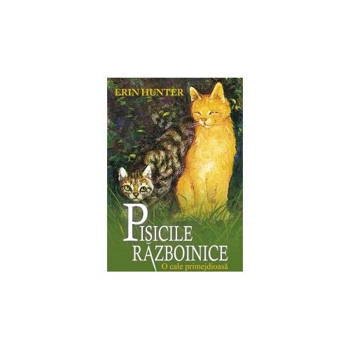 Pisicile razboinice. O cale primejdioasa Cartea a V-a - Erin Hunter, editura All