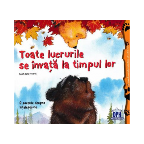 Toate lucrurile se invata la timpul lor - Heidi Howarth, editura Didactica Publishing House