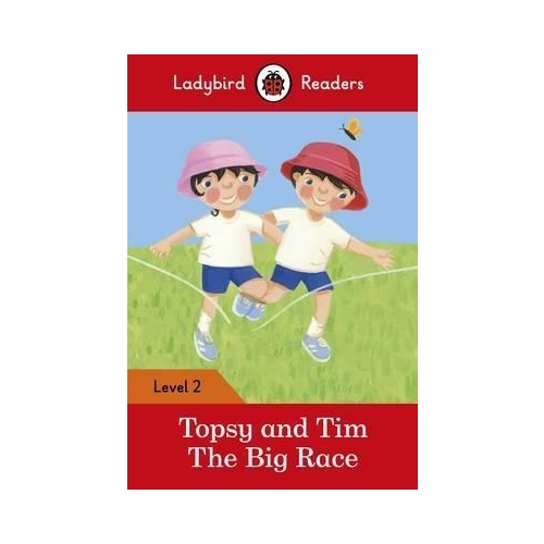 Topsy and Tim. The Big Race. Ladybird Readers Level 2