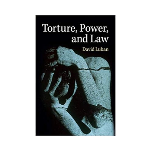 Torture, Power, and Law - David Luban