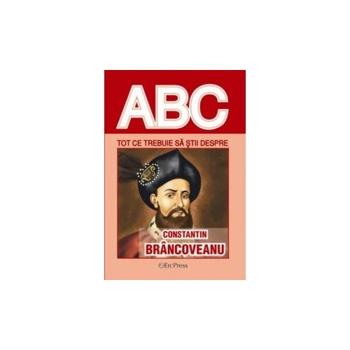 Tot ce trebuie sa stii despre CONSTANTIN BRANCOVEANU