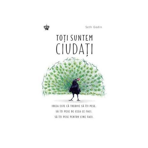 Toti suntem ciudati. Colectia savoir-vivre - Seth Godin