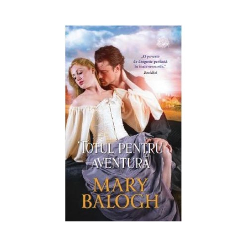 Totul pentru aventura - Mary Balogh