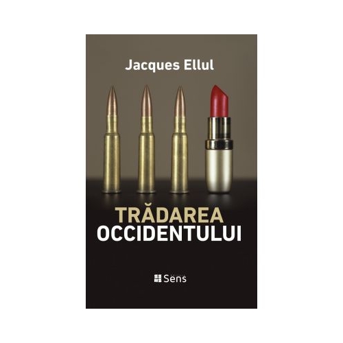 Tradarea occidentului - Jacques Ellul