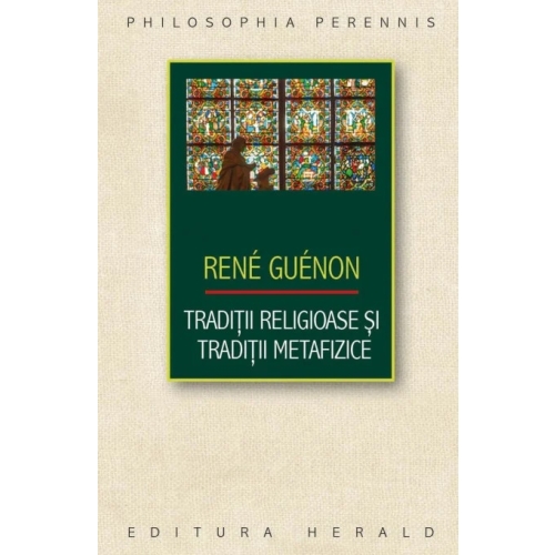 Traditii religioase si traditii metafizice - Rene Guenon