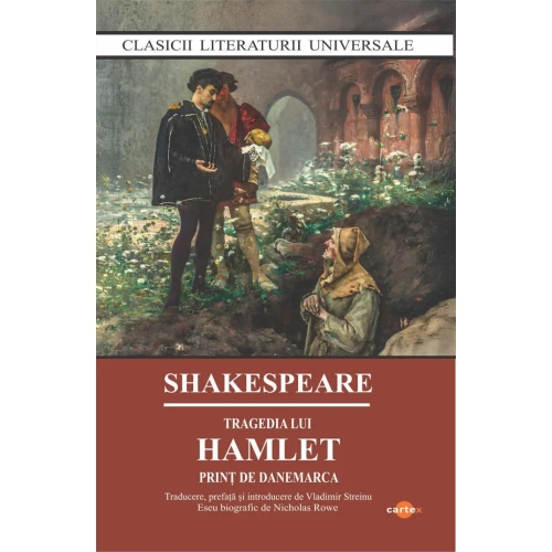 Tragedia lui Hamlet. Print de Danemarca - William Shakespeare Piese de teatru scenarii Cartex