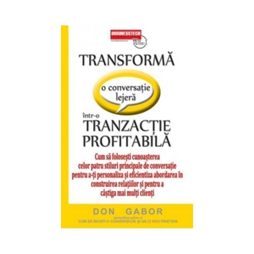 Transforma o Conversatie Lejera Intr-o Tranzactie Profitabila - Don Gabor
