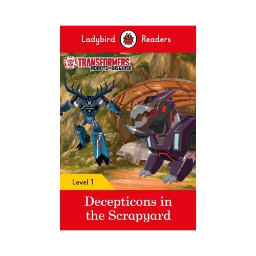 Transformers. Decepticons In The Scrapyard. Ladybird Readers Level 1