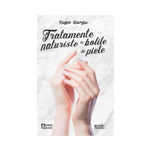 Tratamente naturiste in bolile de piele - Eugen Giurgiu