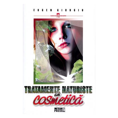 Tratamente naturiste in cosmetica - Eugen Giurgiu
