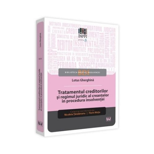 Tratamentul creditorilor si regimul juridic al creantelor in procedura insolventei - Gherghina Lotus