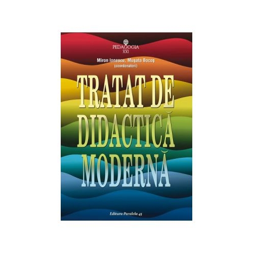 Tratat de didactica moderna - Miron Ionescu, Musata Bocos