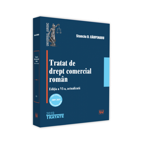 Tratat de drept comercial roman. Editia a 6-a - Stanciu D. Carpenaru