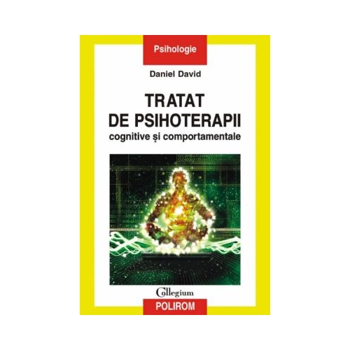 Tratat de psihoterapii cognitive și comportamentale - Daniel David