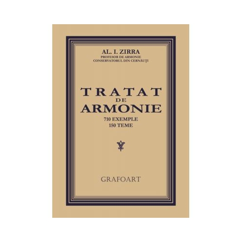 Tratat de Armonie. 710 exemple, 150 teme - Alezandru I. Zirra
