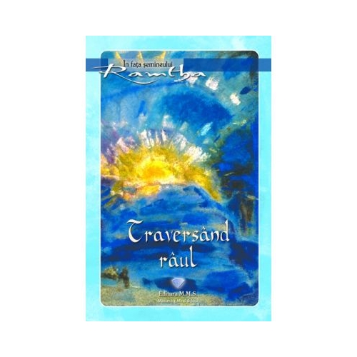 Traversand raul - Ramtha