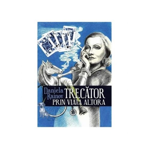Trecator prin viata altora - Daniela Rainov