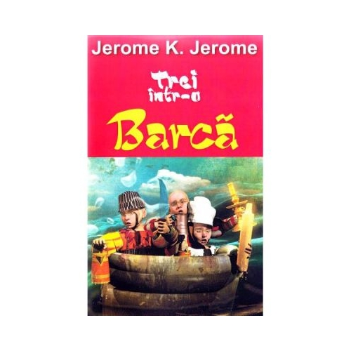 Trei intr-o barca - Jerome K. Jerome