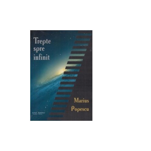 Trepte spre infinit - Marius Popescu