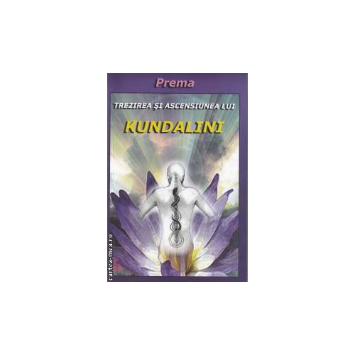 Trezirea si ascensiunea lui Kundalini - Prema
