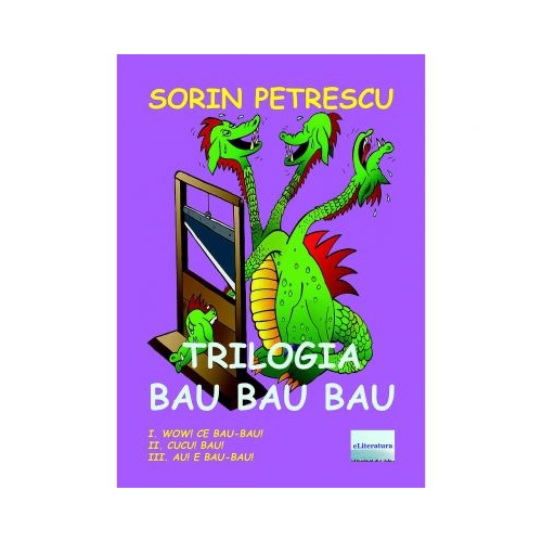 Trilogia Bau Bau Bau - Sorin Petrescu, ePublishers, Povesti pentru copii, Carti educative