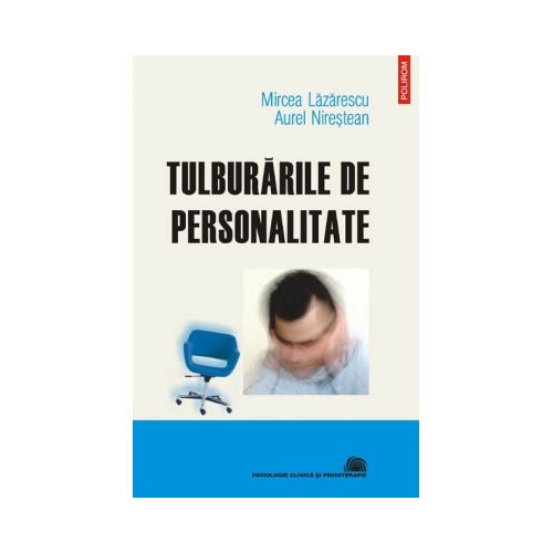Tulburarile de personalitate - Mircea Lazarescu, Aurel Niristean