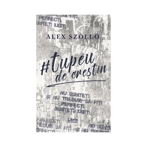 Tupeu de crestin - Alex Szollo