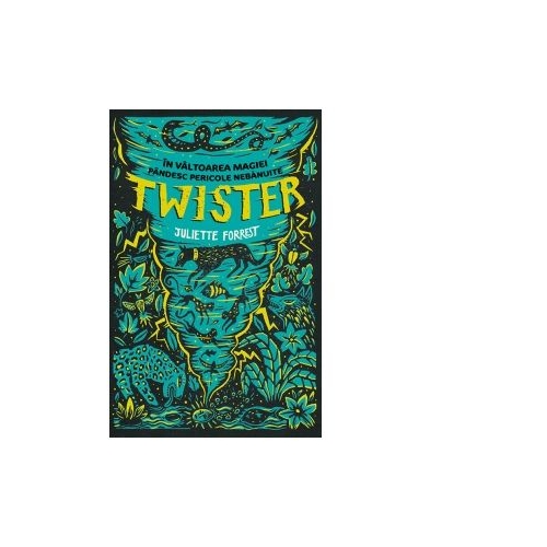 Twister - Juliette Forrest, editura Carusel