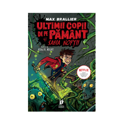 Ultimii copii de pe Pamant si Sabia Noptii - Max Brallier