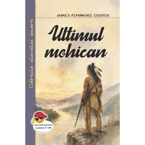 Ultimul mohican - James Fenimore Cooper, editura Cartex