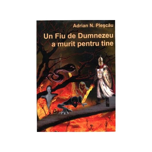 Un fiu de Dumnezeu a murit pentru tine - Adrian N. Plescau