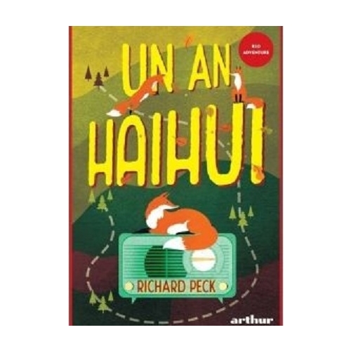 Un an haihui - Richard Peck. Volum publicat de editura Arthur