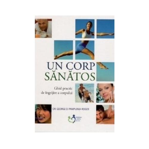 Un corp sanatos - dr. George D. Pamplona-Roger