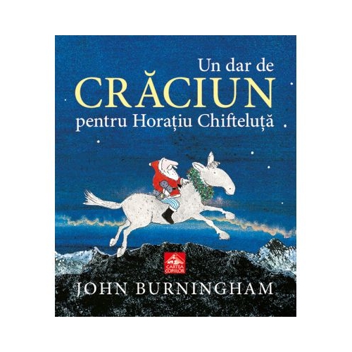 Un dar de Craciun pentru Horatiu Chifteluta - John Burningham