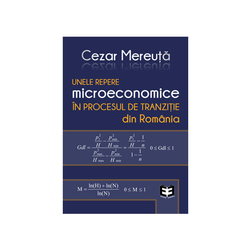 Unele repere microeconomice in procesul de tranzitie din Romania - Cezar Mereuta