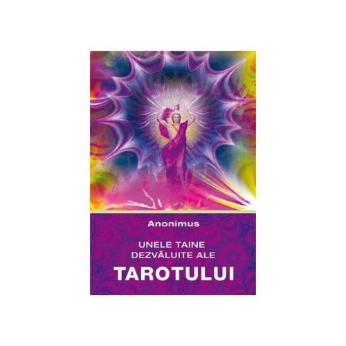 Unele taine dezvaluite ale tarotului - Anonimus