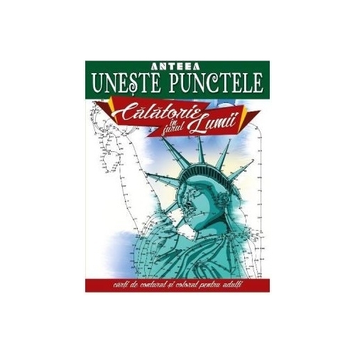 Uneste punctele: Calatorie in jurul lumii, editura Anteea