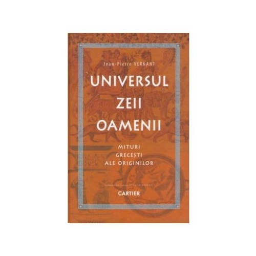 Universul, zeii, oamenii - Jean-Pierre Vernant
