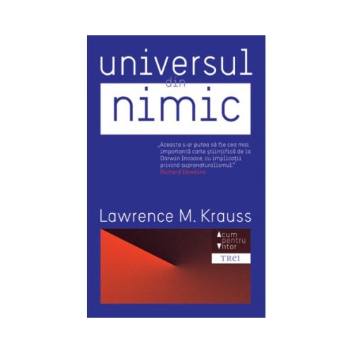 Universul din nimic - Lawrence M. Krauss. Traducere de Constantin Dumitru-Palcus