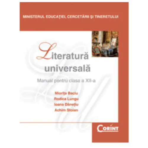 Manual de literatura universala clasa a XII-a - Miorita Baciu, editura Corint