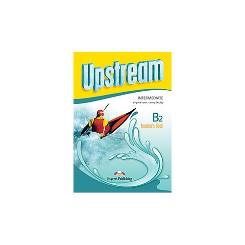 Curs limba engleza Upstream Intermediate B2 Manualul Profesorului - Jenny Dooley, Virginia Evans