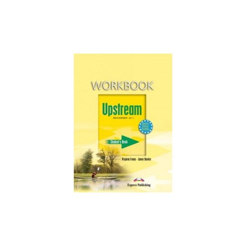 Upstream, Beginner A1+. Workbook Caiet curs limba engleza - Virginia Evans