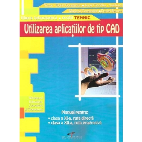 Utilizarea aplicatiilor de tip CAD. Manual pentru clasa a XI-a - Mariana Constantin, editura CD Press