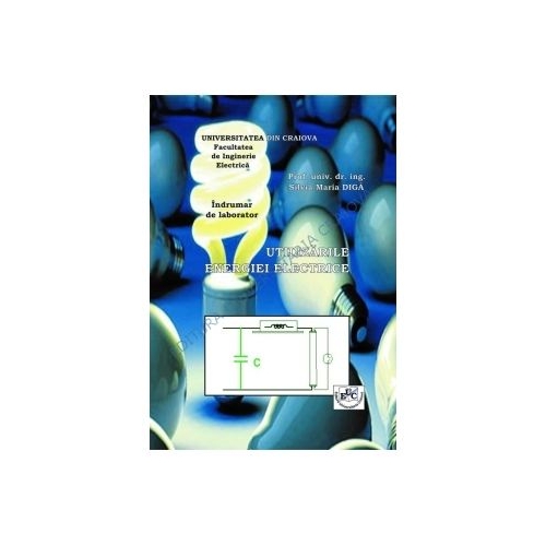 Utilizarile energiei electrice. Indrumar de laborator - Silvia-Maria Diga
