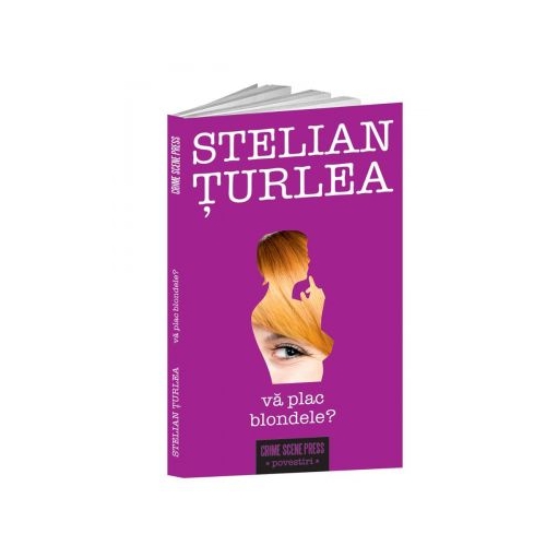Va plac blondele? - Stelian Turlea