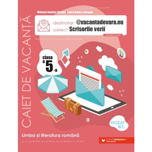 vacantadevara. eu. Scrisorile verii. Caiet de vacanta pentru limba si literatura romana. Clasa a 5-a - Mihaela Daniela Cirstea