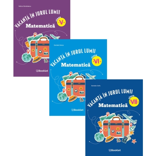 Set 3 caiete Matematica pentru vacanta Vacanta in jurul lumii clasele 5 6 7 - Felicia Sandulescu Daniela Ciofu Daniela Stoica